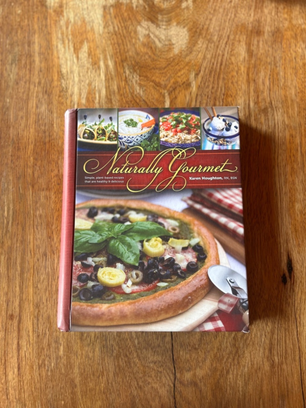 Naturally Gourmet Cookbook by Karen Houghton Plant Based First Edition Hardcover